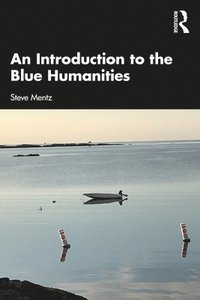bokomslag An Introduction to the Blue Humanities