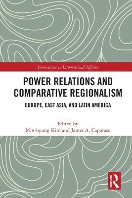 Power Relations and Comparative Regionalism 1