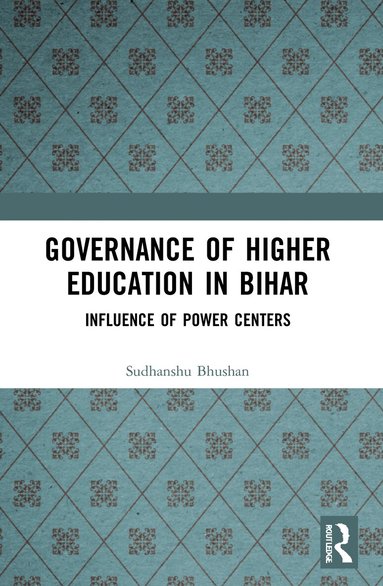 Sudhanshu Bhushan - Governance of Higher Education in Bihar, Häftad