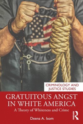 Deena A. Isom - Gratuitous Angst in White America, Häftad