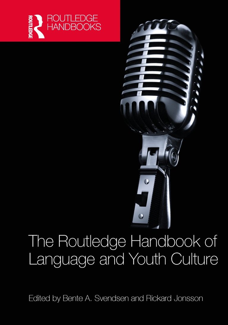 Bente A. Svendsen, Rickard Jonsson - Routledge Handbook of Language and Youth Culture, Inbunden