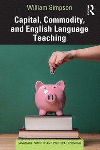 bokomslag Capital, Commodity, and English Language Teaching
