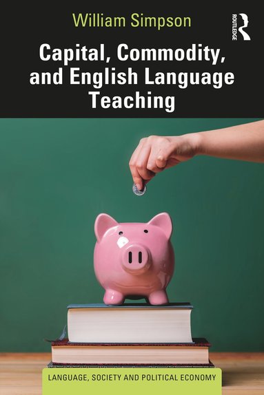 bokomslag Capital, Commodity, and English Language Teaching