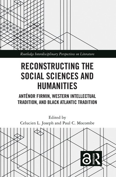 Celucien L. Joseph, Paul C. Mocombe - Reconstructing the Social Sciences and Humanities, Häftad