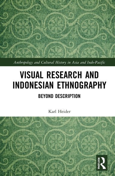 Karl Heider - Visual Research and Indonesian Ethnography, Inbunden