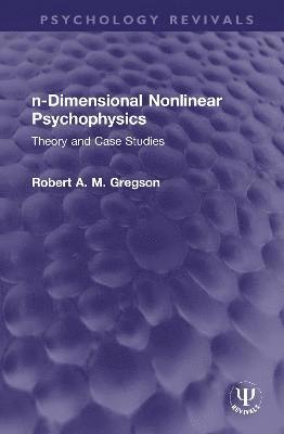 Robert A. M. Gregson, Canberra) Gregson, Robert A. M. (Australian National University - n-Dimensional Nonlinear Psychophysics, Inbunden