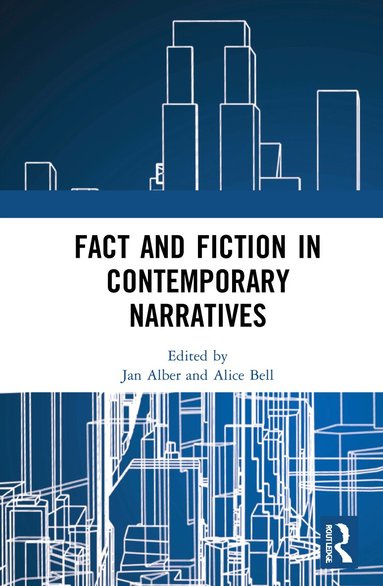 Jan Alber, Alice Bell - Fact and Fiction in Contemporary Narratives, Inbunden