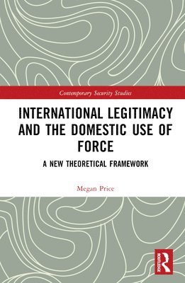 bokomslag International Legitimacy and the Domestic Use of Force