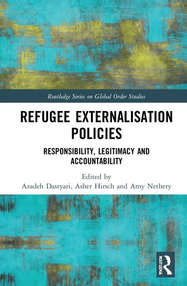Azadeh Dastyari, Amy Nethery, Asher Hirsch - Refugee Externalisation Policies, Inbunden