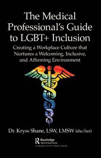 bokomslag The Medical Professional's Guide to LGBT+ Inclusion