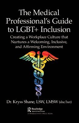 Kryss Shane - Medical Professional's Guide to LGBT+ Inclusion, Häftad