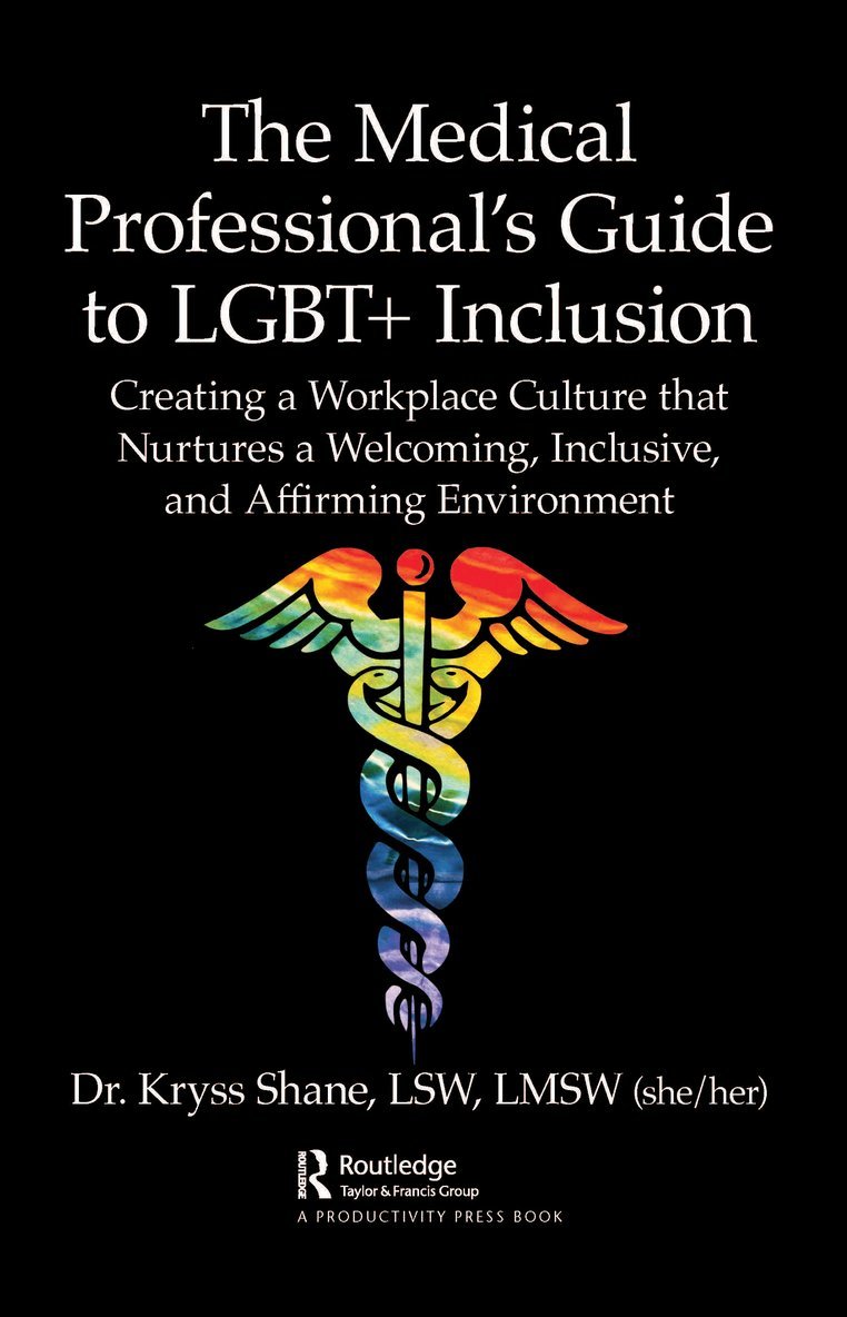 Kryss Shane - Medical Professional's Guide to LGBT+ Inclusion, Inbunden