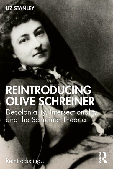 Liz Stanley - Reintroducing Olive Schreiner, Häftad