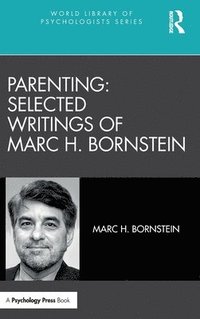 bokomslag Parenting: Selected Writings of Marc H. Bornstein