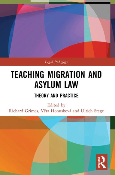 Richard Grimes, Věra Honuskova, Ulrich Stege - Teaching Migration and Asylum Law, Häftad