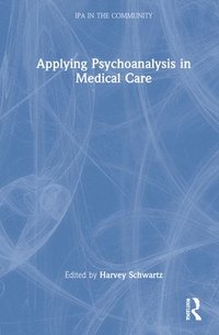 bokomslag Applying Psychoanalysis in Medical Care