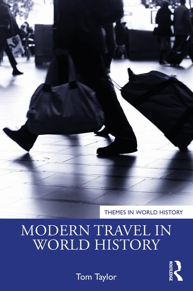 Tom Taylor - Modern Travel in World History, Häftad