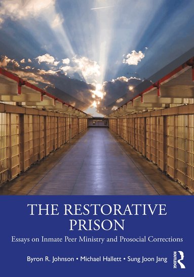 Byron R. Johnson, Michael Hallett, Sung Joon Jang - Restorative Prison, Häftad