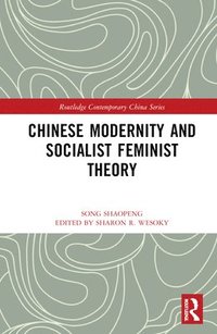 bokomslag Chinese Modernity and Socialist Feminist Theory