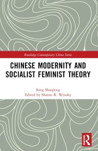 bokomslag Chinese Modernity and Socialist Feminist Theory