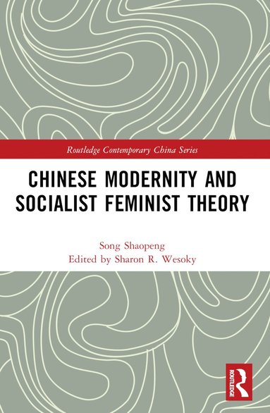 bokomslag Chinese Modernity and Socialist Feminist Theory