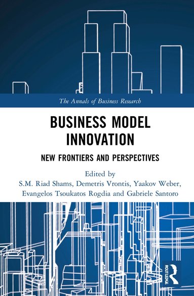 S.M. Riad Shams, Demetris Vrontis, Yaakov Weber, Evangelos Tsoukatos Rogdia, Gabriele Santoro - Business Model Innovation, Häftad