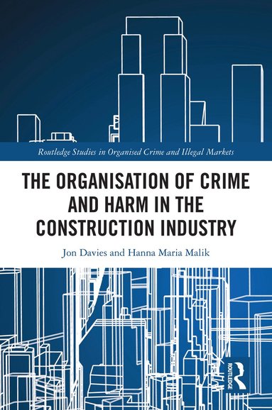 Jon Davies, Hanna Malik - Organisation of Crime and Harm in the Construction Industry, Inbunden