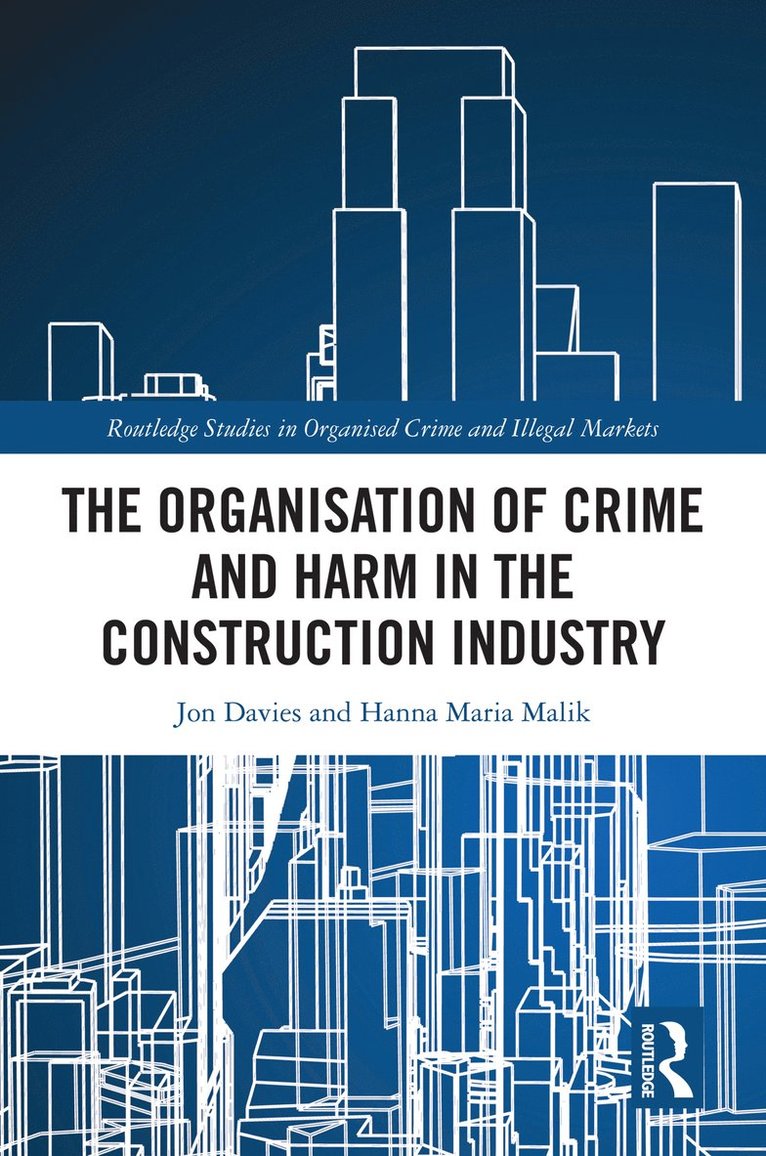 The Organisation of Crime and Harm in the Construction Industry 1