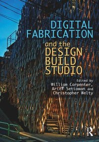 bokomslag Digital Fabrication and the Design Build Studio