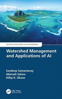 Sandeep Samantaray, Abinash Sahoo, Dillip K. Ghose, India) Samantaray, Sandeep (NIT Srinagar - Watershed Management and Applications of AI, Häftad