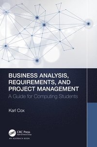 bokomslag Business Analysis, Requirements, and Project Management