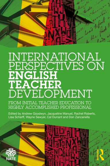Andrew Goodwyn, Jacqueline Manuel, Rachel Roberts, Lisa Scherff, Wayne Sawyer, Cal Durrant, Don Zancanella - International Perspectives on English Teacher Development, Häftad