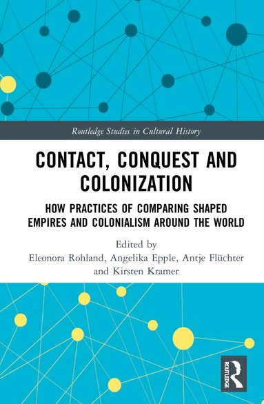 Eleonora Rohland, Angelika Epple, Antje Flüchter, Kirsten Kramer - Contact, Conquest and Colonization, Häftad