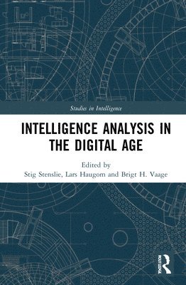 Intelligence Analysis in the Digital Age 1