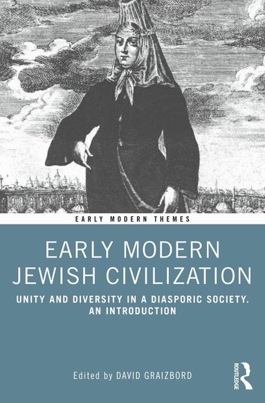 David Graizbord - Early Modern Jewish Civilization, Häftad