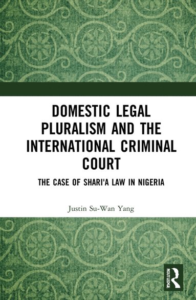 bokomslag Domestic Legal Pluralism and the International Criminal Court