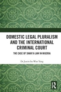 bokomslag Domestic Legal Pluralism and the International Criminal Court