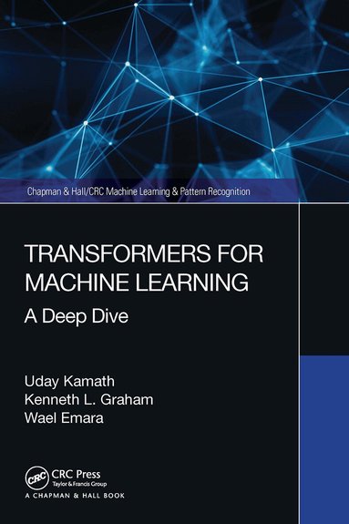 Uday Kamath, Kenneth Graham, Wael Emara - Transformers for Machine Learning, Häftad