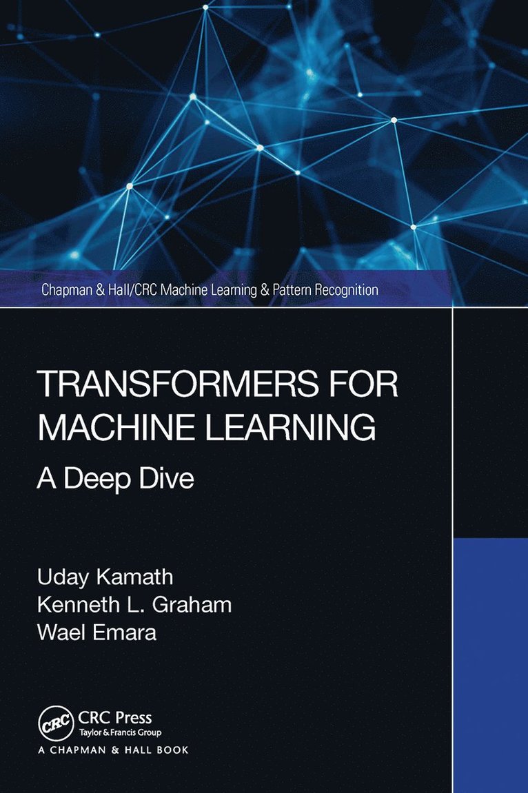 Uday Kamath, Kenneth Graham, Wael Emara - Transformers for Machine Learning, Häftad