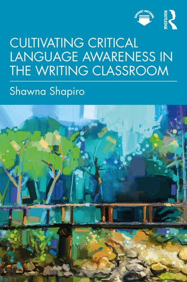 Shawna Shapiro - Cultivating Critical Language Awareness in the Writing Classroom, Häftad