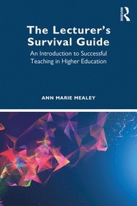 bokomslag The Lecturers Survival Guide
