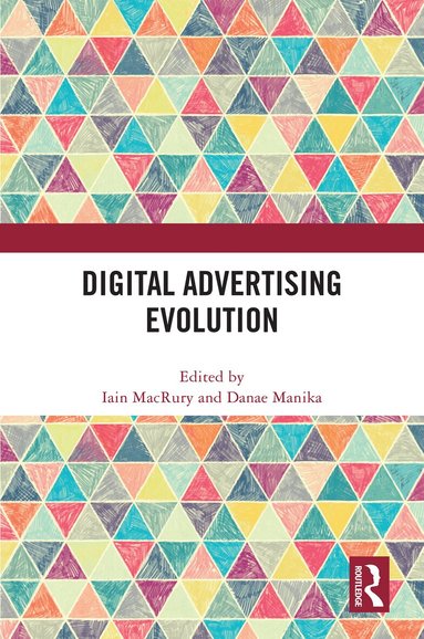 Iain MacRury, Danae Manika - Digital Advertising Evolution, Inbunden