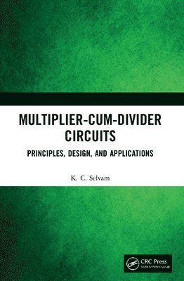 KC Selvam, India) Selvam, KC (Indian Institute of Technology Madras, Kc Selvam - Multiplier-Cum-Divider Circuits, Häftad