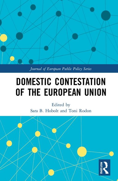 Sara B. Hobolt, Toni Rodon - Domestic Contestation of the European Union, Inbunden