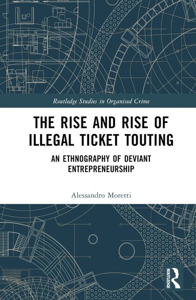 Alessandro Moretti - Rise and Rise of Illegal Ticket Touting, Inbunden