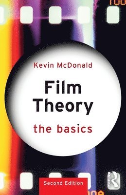 Kevin McDonald, Kevin Mcdonald - Film Theory: The Basics, Häftad