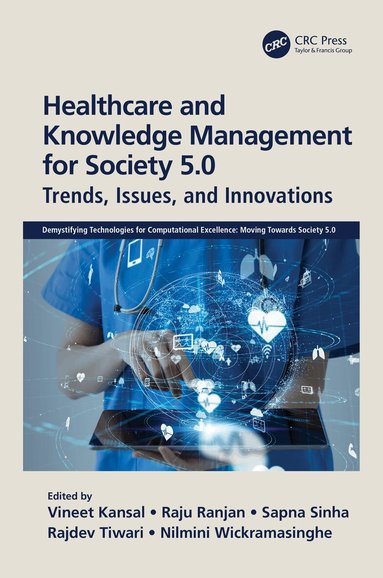 Vineet Kansal, Raju Ranjan, Sapna Sinha, Rajdev Tiwari, Nilmini Wickramasinghe - Healthcare and Knowledge Management for Society 5.0, Häftad