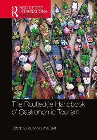 bokomslag The Routledge Handbook of Gastronomic Tourism