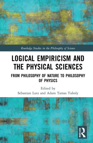 bokomslag Logical Empiricism and the Physical Sciences