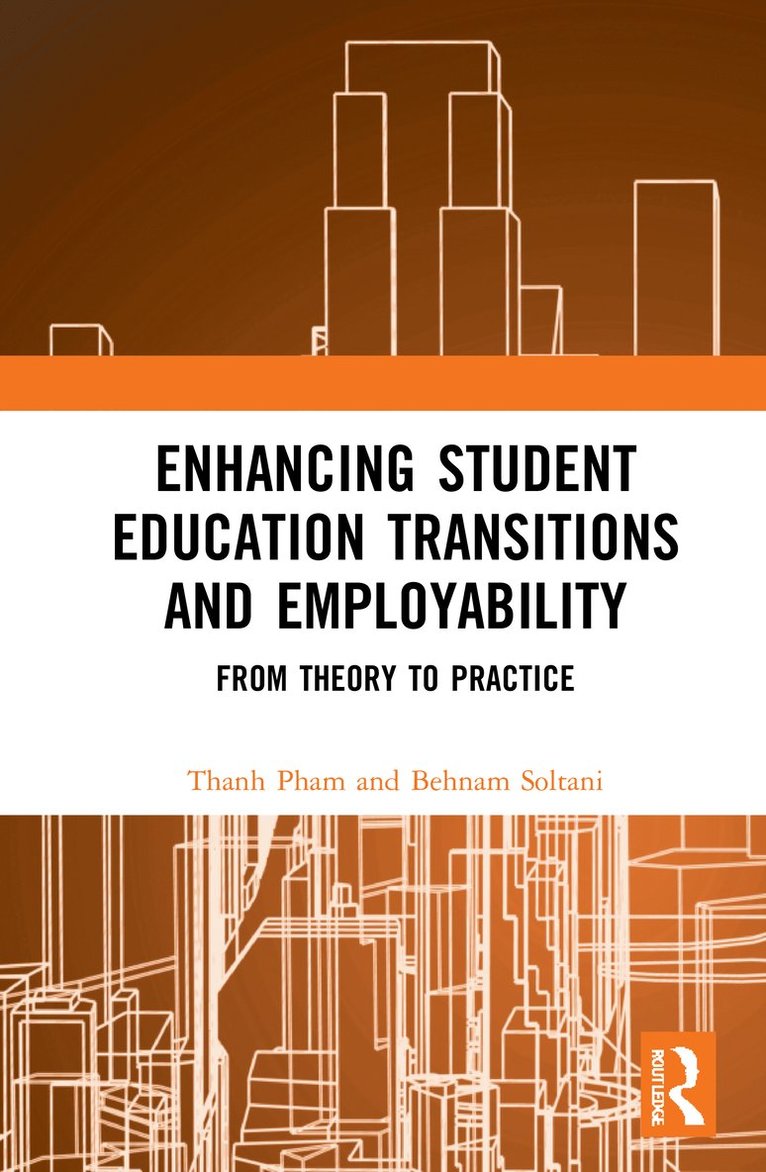Thanh Pham, Behnam Soltani, Australia) Pham, Thanh (Monash University, New Zealand) Soltani, Behnam (Massey University - Enhancing Student Education Transitions and Employability, Inbunden